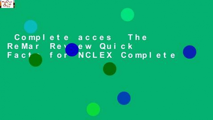 Complete acces  The ReMar Review Quick Facts for NCLEX Complete