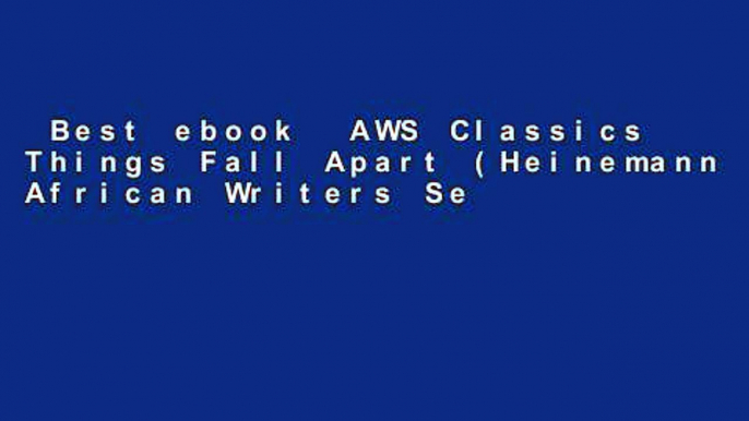 Best ebook  AWS Classics Things Fall Apart (Heinemann African Writers Series: Classics)  For Full