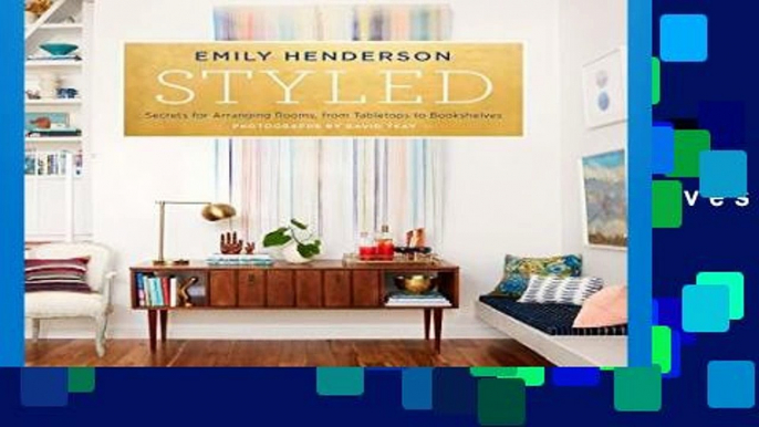 Reading Styled: Secrets for Arranging Rooms, from Tabletops to Bookshelves free of charge