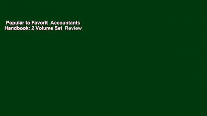 Popular to Favorit  Accountants  Handbook: 2 Volume Set  Review