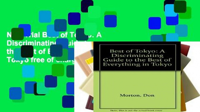 New Trial Best of Tokyo: A Discriminating Guide to the Best of Everything in Tokyo free of charge