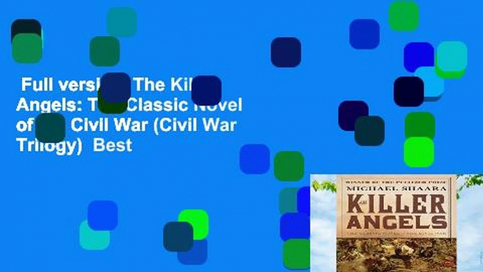 Full version  The Killer Angels: The Classic Novel of the Civil War (Civil War Trilogy)  Best