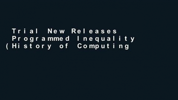 Trial New Releases  Programmed Inequality (History of Computing): How Britain Discarded Women