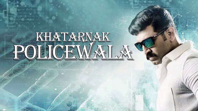 Khatarnak Policewala (Kuttram 23) 2018  New Released Full Movie In Hindi Dubbed - Arun Vijay, Mahima Nambier --- Part 1