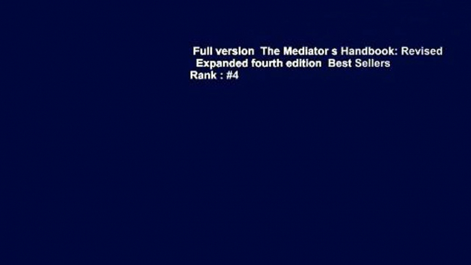 Full version  The Mediator s Handbook: Revised   Expanded fourth edition  Best Sellers Rank : #4