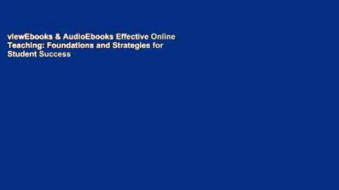 viewEbooks & AudioEbooks Effective Online Teaching: Foundations and Strategies for Student Success