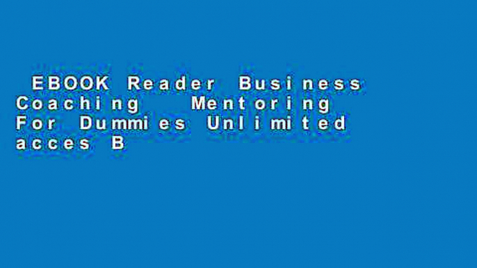 EBOOK Reader Business Coaching   Mentoring For Dummies Unlimited acces Best Sellers Rank : #5