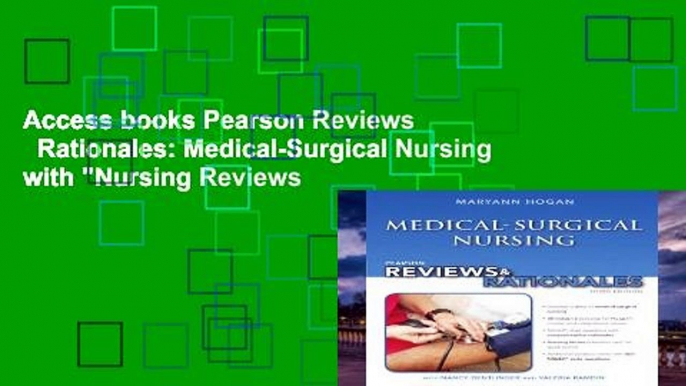 Access books Pearson Reviews   Rationales: Medical-Surgical Nursing with "Nursing Reviews