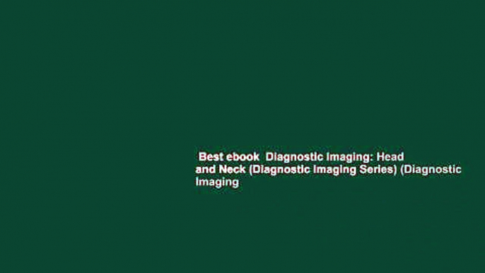 Best ebook  Diagnostic Imaging: Head and Neck (Diagnostic Imaging Series) (Diagnostic Imaging