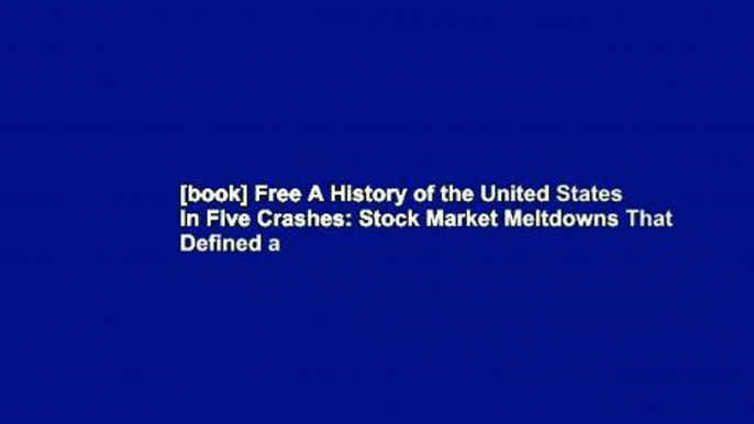 [book] Free A History of the United States in Five Crashes: Stock Market Meltdowns That Defined a