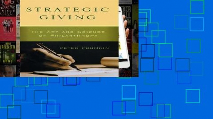 Get Full Strategic Giving: The Art and Science of Philanthropy free of charge