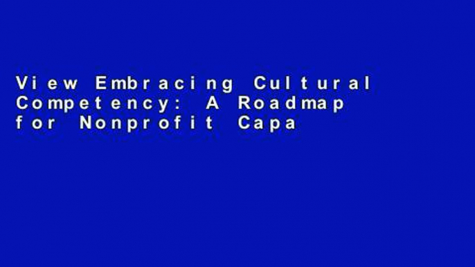 View Embracing Cultural Competency: A Roadmap for Nonprofit Capacity Builders online