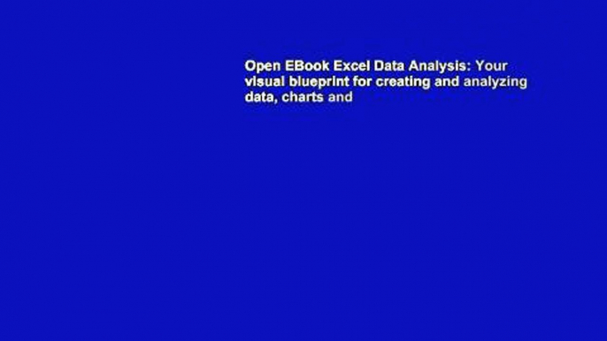 Open EBook Excel Data Analysis: Your visual blueprint for creating and analyzing data, charts and