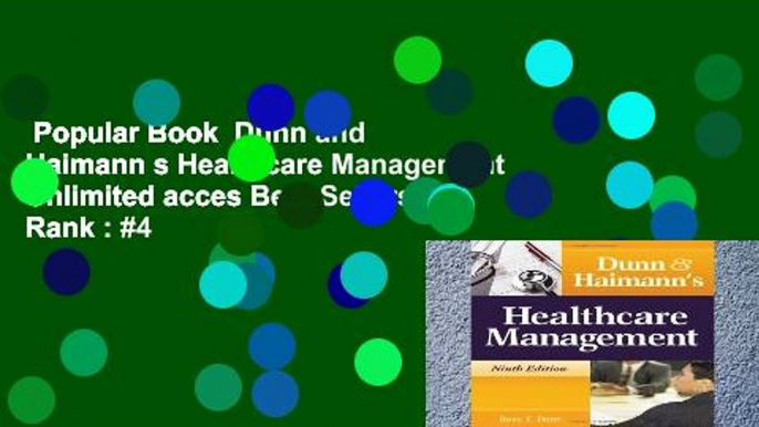 Popular Book  Dunn and Haimann s Healthcare Management Unlimited acces Best Sellers Rank : #4