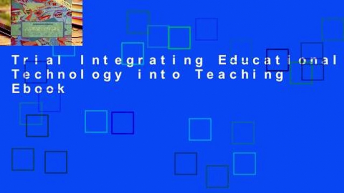 Trial Integrating Educational Technology into Teaching Ebook