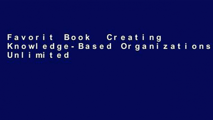 Favorit Book  Creating Knowledge-Based Organizations Unlimited acces Best Sellers Rank : #5