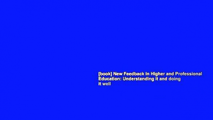 [book] New Feedback in Higher and Professional Education: Understanding it and doing it well