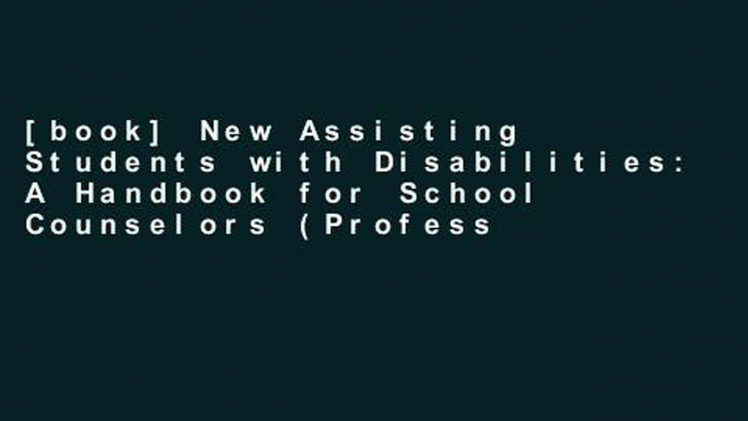 [book] New Assisting Students with Disabilities: A Handbook for School Counselors (Professional