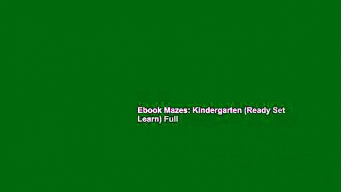 Ebook Mazes: Kindergarten (Ready Set Learn) Full