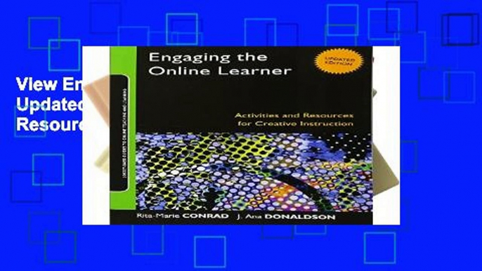 View Engaging the Online Learner Updated: Activities and Resources for Creative Instruction