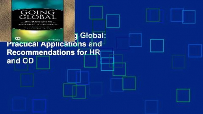 Full version  Going Global: Practical Applications and Recommendations for HR and OD