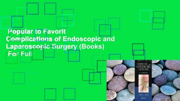 Popular to Favorit  Complications of Endoscopic and Laparoscopic Surgery (Books)  For Full