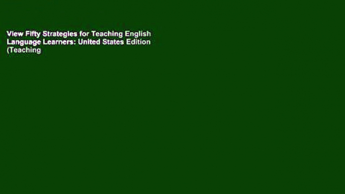 View Fifty Strategies for Teaching English Language Learners: United States Edition (Teaching