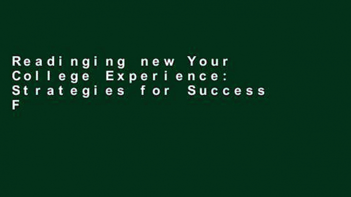 Readinging new Your College Experience: Strategies for Success Full access