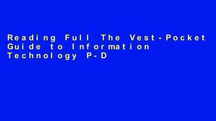 Reading Full The Vest-Pocket Guide to Information Technology P-DF Reading