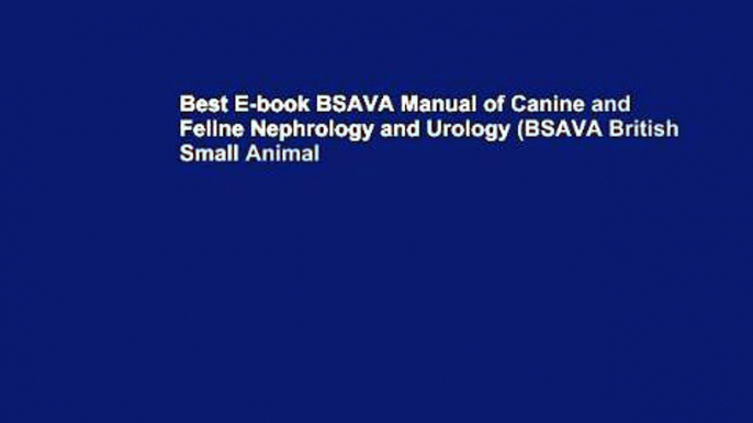 Best E-book BSAVA Manual of Canine and Feline Nephrology and Urology (BSAVA British Small Animal