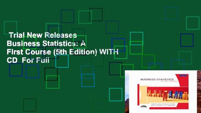 Trial New Releases  Business Statistics: A First Course (5th Edition) WITH CD  For Full