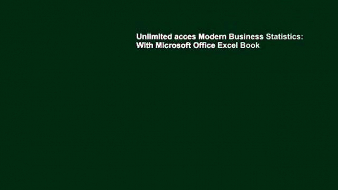 Unlimited acces Modern Business Statistics: With Microsoft Office Excel Book