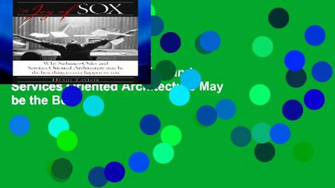 New E-Book The Joy of Sox: Why Sarbanes-Oxley and Services Oriented Architecture May be the Best