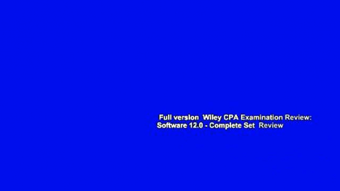 Full version  Wiley CPA Examination Review: Software 12.0 - Complete Set  Review