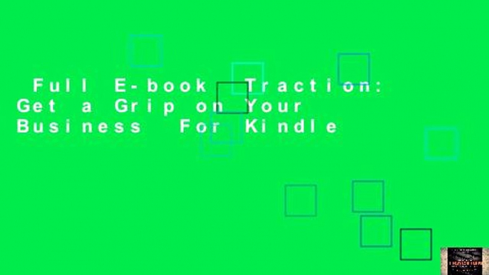 Full E-book  Traction: Get a Grip on Your Business  For Kindle