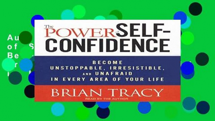 AudioEbooks The Power of Self-Confidence: Become Unstoppable, Irresistible, and Unafraid in Every