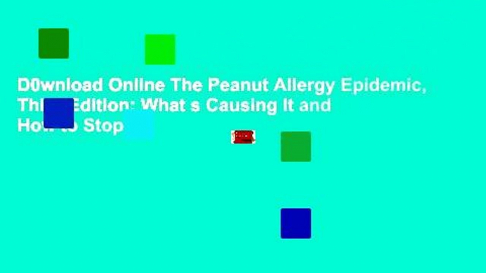 D0wnload Online The Peanut Allergy Epidemic, Third Edition: What s Causing It and How to Stop It