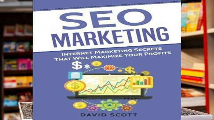 Unlimited acces SEO Marketing: Internet Marketing Secrets That Will Maximize Your Profits Book