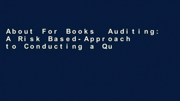 About For Books  Auditing: A Risk Based-Approach to Conducting a Quality Audit  Review