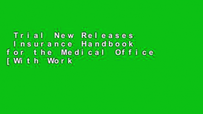 Trial New Releases  Insurance Handbook for the Medical Office [With Workbook] Complete