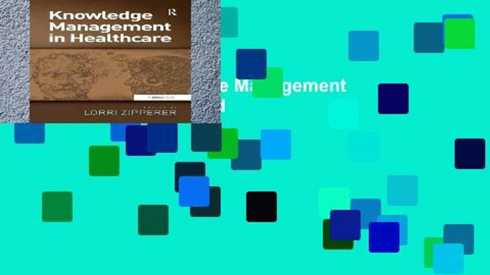 Best ebook  Knowledge Management in Healthcare  Unlimited