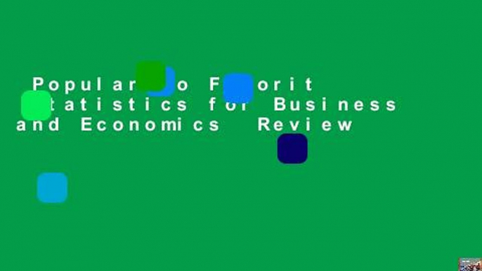 Popular to Favorit  Statistics for Business and Economics  Review