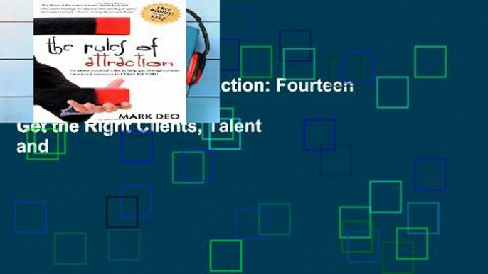 View The Rules of Attraction: Fourteen Practical Rules to Help Get the Right Clients, Talent and