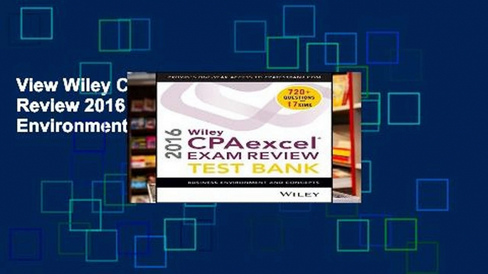 View Wiley Cpaexcel Exam Review 2016 Test Bank: Business Environment and Concepts online