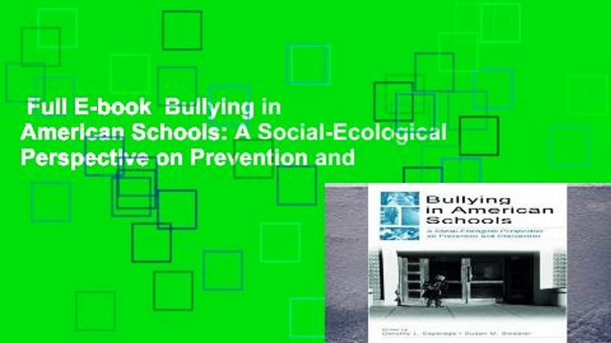 Full E-book  Bullying in American Schools: A Social-Ecological Perspective on Prevention and