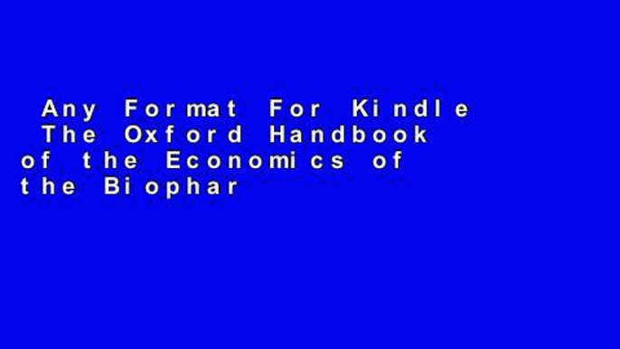 Any Format For Kindle  The Oxford Handbook of the Economics of the Biopharmaceutical Industry