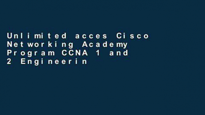 Unlimited acces Cisco Networking Academy Program CCNA 1 and 2 Engineering Journal and Workbook Book