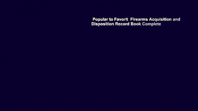 Popular to Favorit  Firearms Acquisition and Disposition Record Book Complete