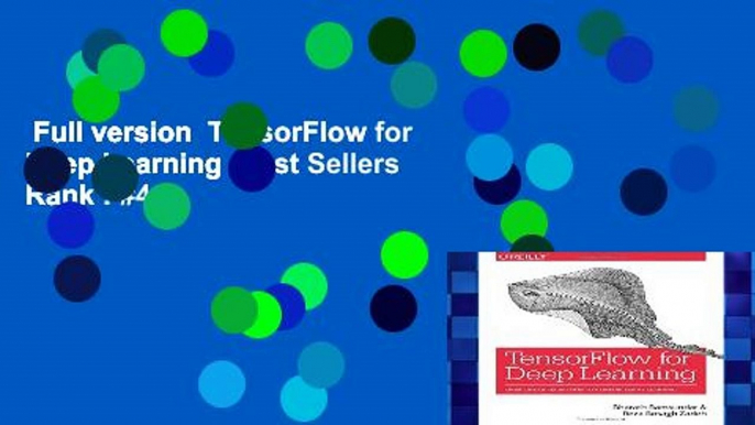 Full version  TensorFlow for Deep Learning  Best Sellers Rank : #4