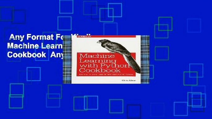 Any Format For Kindle  Machine Learning with Python Cookbook  Any Format